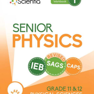Doc Scientia IEB Physical Sciences Senior Physics Textbook and Workbook 1 (Full Color)