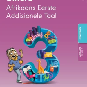 Oxford Afrikaans Eerste Addisionele Taal Graad 3 Kernleesboek