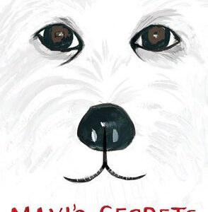 Maxi's Secrets (Or, What You Can Learn from a Dog)  By Lynn Plourde