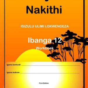 Sekuyasa Nakithi Ibanga 12 Wrkbook