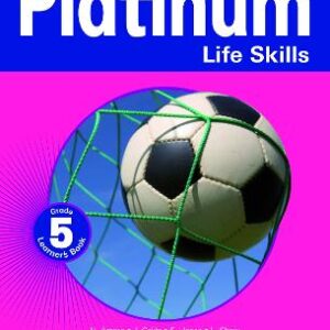 Platinum Life Skills Grade 5 Learner's Book