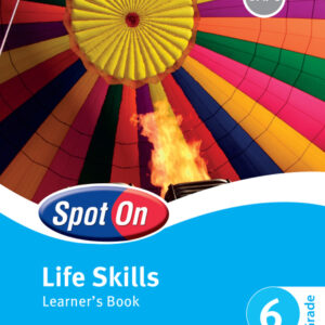 Spot On Life Skills Grade 6 Learner's Book