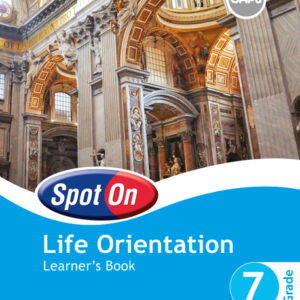 Spot On Life Orientation Grade 7 Learner's Book