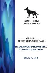 Gryshond Eksamenvoorbereiding Graad 12 Boek 2 EAT Werkboek