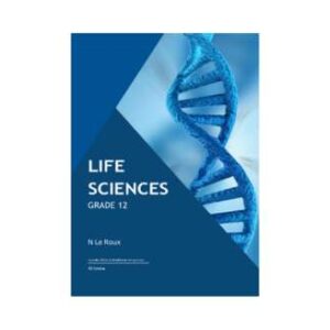 Life Sciences Grade 12 Textbook and Workbook - Biblical Integration Edition