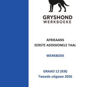 Gryshond: Werkboek vir Afrikaans Eerste Addisionele Taal Gr 12  Graad 12 - 2026 Uitgawe