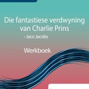 Die fantastiese verdwyning van Charlie Prins Werkboek