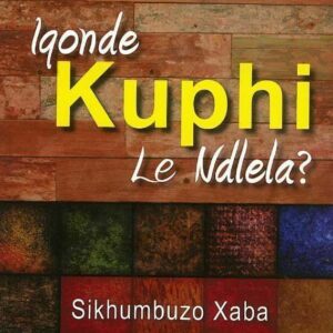 Iqonde Kuphi Le Ndlela?