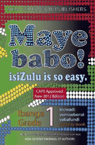 Maye Babo! IsiZulu is so easy Grade 1 Learners book