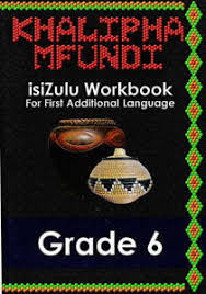 Khalipha Mfundi Grade 6 IsiZulu Workbook