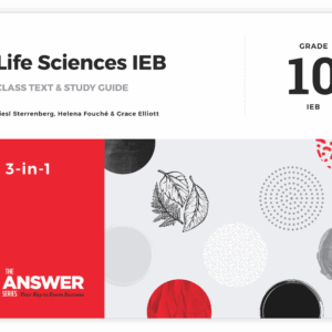 The Answer Series: Grade 10 Life Sciences 3-in-1 IEB
