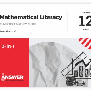 The Answer Series: Grade 12 Mathematical Literacy 3-in-1 Study Guide