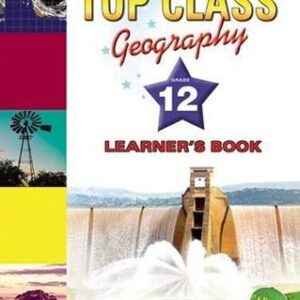 Shuter's Top Class Geography Grade 12 Learner's Book