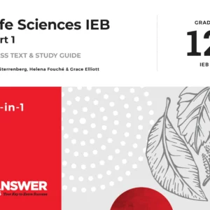 The Answer Series: Grade 12 Life Sciences 3-in-1 Study Guide Part 1 IEB