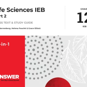 The Answer Series: Grade 12 Life Sciences 3-in-1 Study Guide Part 2 IEB
