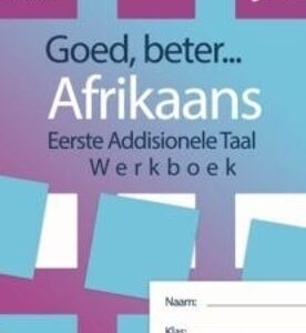 Goed, Beter.. Afrikaans Gr 9 Hersiene Volkleur Uitgawe 2022