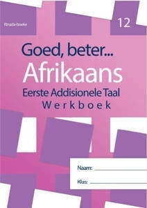 Goed, Beter.. Afrikaans Graad 12 Hersiene Volkleur Uitgawe 2023