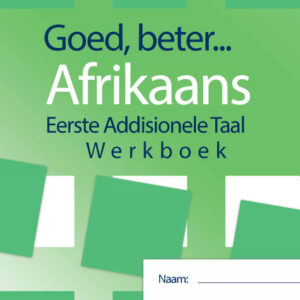 Goed, Beter.. Afrikaans Gr 5 Werkboek Hersiene Weergawe 2021