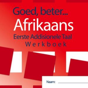 Goed, Beter.. Afrikaans Gr 6 Werkboek Hersiene Weergawe 2021