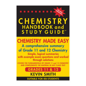 Chemistry Handbook and Study Guide Grade 11 & 12 (2024 IEB SAGS COMPLIANT)