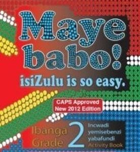 Maye Babo! IsiZulu is so easy Grade 2 Learners book
