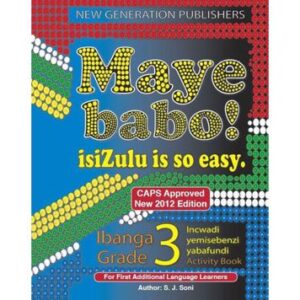 Maye Babo! IsiZulu is so easy Grade 3 Learners book