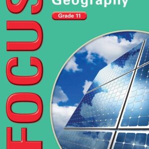 Focus Geography Grade 11 Learner's Book