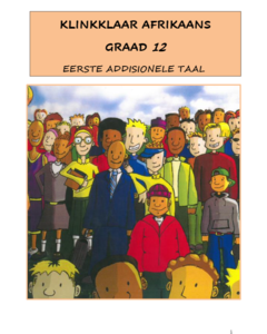Klinkklaar Afrikaans Eerste Addisionele Taal Werkboek Graad 12