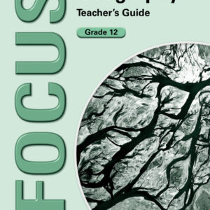 Focus Geography Grade 12 Teacher's Guide ePDF (1-year licence)