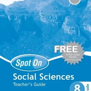 Spot On Social Sciences Grade 8 Teacher's Guide