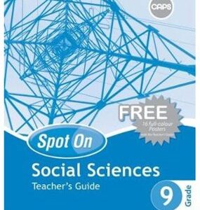 Spot On Social Sciences Grade 9 Teacher's Guide