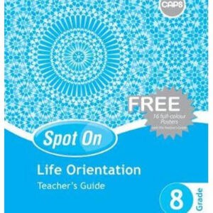 Spot On Life Orientation Grade 8 Teacher's Guide