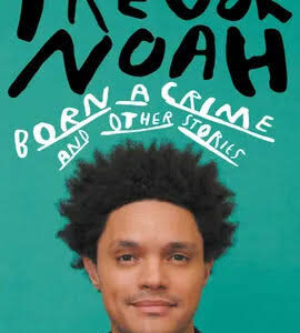 Born a Crime by Trevor Noah