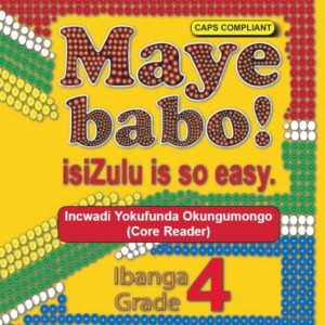 Maye Babo! Isizulu is so Easy Grade 4 Reader